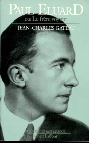 Paul Eluard Ou Le Frère Voyant 1895-1952