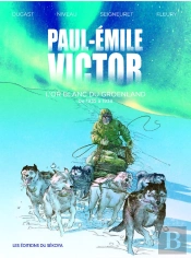 Paul-Émile Victor - L'Or Blanc Du Groenland : De 1935 À 1939