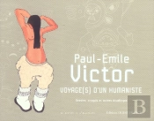 Paul-Émile Victor, Voyage(S) D'Un Humaniste