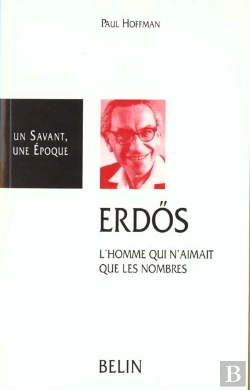 Bertrand.pt - Paul Erdos ; L'Homme Qui N'Aimait Que Les Nombres