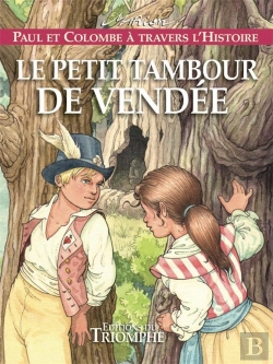 Bertrand.pt - Paul Et Colombe À Travers L'Histoire Tome 10 : Le Petit Tambour De Vendée