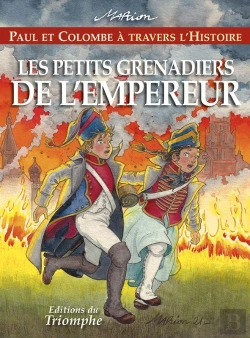 Bertrand.pt - Paul Et Colombe À Travers L'Histoire Tome 11 : Les Petits Grenadiers De L'Empereur