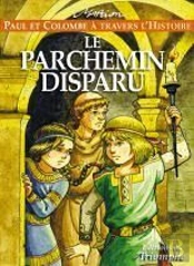 Paul Et Colombe À Travers L'Histoire Tome 2 : Le Parchemin Disparu
