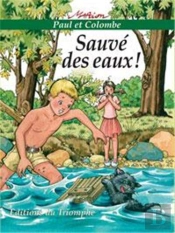 Paul Et Colombe Tome 1 : Sauvé Des Eaux !