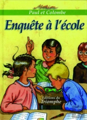 Paul Et Colombe Tome 10 : Enquête À L'École