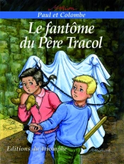 Paul Et Colombe Tome 3 : Le Fantôme Du Père Tracol