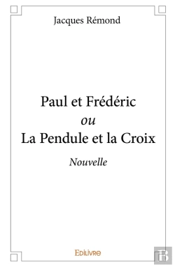 Bertrand.pt - Paul Et Frédéric Ou La Pendule Et La Croix : Nouvelle