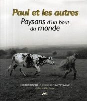 Paul Et Les Autres ; Paysans D'Un Bout Du Monde