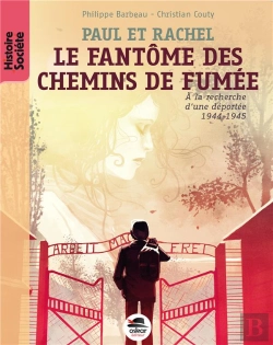 Bertrand.pt - Paul Et Rachel ; Le Fantôme Des Chemins De Fumée ; À La Recherche D'Une Déportée (1944-1945)