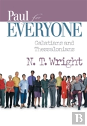 Paul For Everyone Galatians And Thessalonians