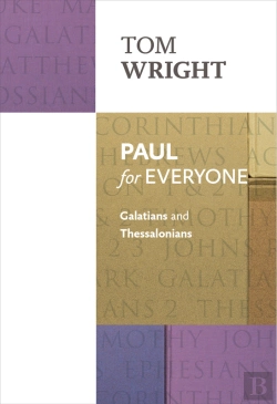 Bertrand.pt - Paul For Everyone: Galatians And Thessalonians