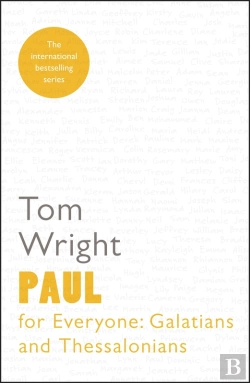 Bertrand.pt - Paul For Everyone: Galatians And Thessalonians