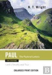 Paul For Everyone, The Patoral Letters (Enlarged Print)