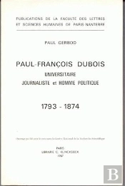 Paul-François Dubois (1793-1874), Universitaire, Journaliste Et Homme Politique