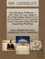 Paul Ginsburg, Petitioner, V. Hon. Dave W. Ling, Judge Of The United States District Court For The District Of U.S. Supreme Court Transcript Of Record