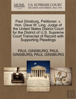 Bertrand.pt - Paul Ginsburg, Petitioner, V. Hon. Dave W. Ling, Judge Of The United States District Court For The District Of U.S. Supreme Court Transcript Of Record