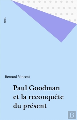 Bertrand.pt - Paul Goodman Et La Reconquête Du Présent