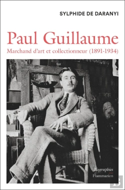 Bertrand.pt - Paul Guillaume : Marchand D'Art Et Collectionneur (1891-1934)