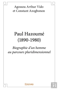 Bertrand.pt - Paul Hazoumé (1890-1980): Biographie D'Un Homme Au Parcours Pluridimensionnel : Biographie D'Un Homme Au Parcours Pluridimensionnel