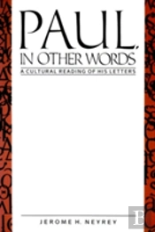 Paul, In Other Words: A Culture Reading Of His Letters