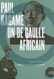 Paul Kagame, Un De Gaulle Africain