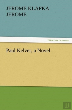 Bertrand.pt - Paul Kelver, A Novel