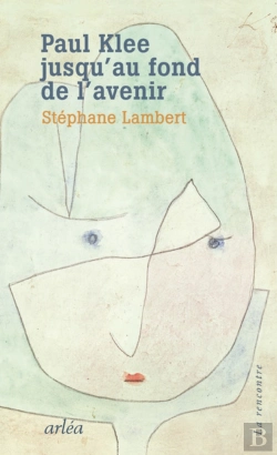 Bertrand.pt - Paul Klee, Jusqu'Au Fond De L'Avenir