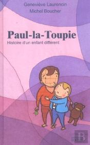 Paul-La-Toupie ; Histoire D'Un Enfant Different