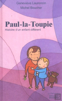 Bertrand.pt - Paul-La-Toupie ; Histoire D'Un Enfant Different