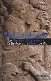 Paul Landowski ; Le Mur Des Reformateurs De Geneve Et Le Christ De Rio