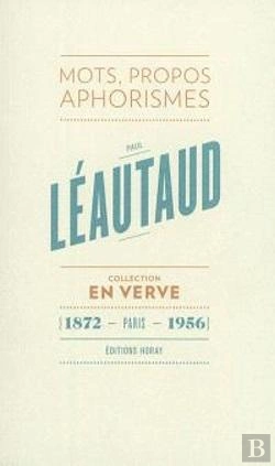 Bertrand.pt - Paul Léautaud ; Mots, Propos, Aphorismes