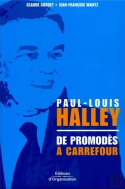 Bertrand.pt - Paul-Louis Halley ; De Promodès À Carrefour