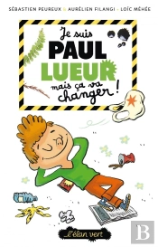 Paul Lueur Tome 1 : Je Suis Paul Lueur Mais Ça Va Changer