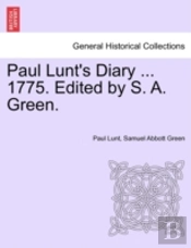 Paul Lunt'S Diary ... 1775. Edited By S.