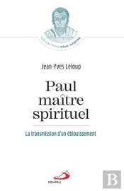 Paul, Maître Spirituel : La Transmission D'Un Éblouissement