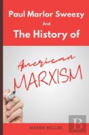 Paul Marlor Sweezy And The History Of American Marxism