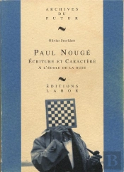 Paul Nougé : Écriture Et Caractère : À L'École De La Ruse : Essai Biographique