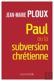Paul Ou La Subversion Chrétienne
