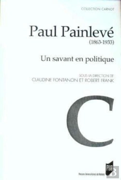 Bertrand.pt - Paul Painlevé ; 1863-1933 ; Un Savant En Politique