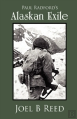 Bertrand.pt - Paul Radford'S Alaskan Exile
