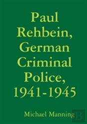 Paul Rehbein, German Criminal Police, 1941-1945