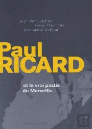 Paul Ricard Et Le Vrai Pastis Marseille
