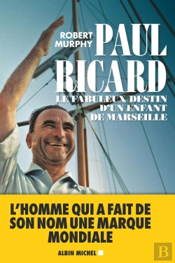 Bertrand.pt - Paul Ricard ; Le Fabuleux Destin D'Un Enfant De Marseille