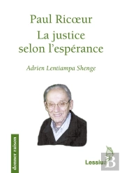 Paul Ricoeur ; La Justice Selon L'Espérance