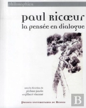 Paul Ricoeur ; La Pensée En Dialogue