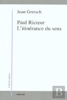Paul Ricoeur, L'Itinérance Du Sens