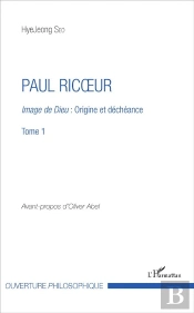 Paul Ricoeur T.1 ; Image De Dieu : Origine Et Déchéance