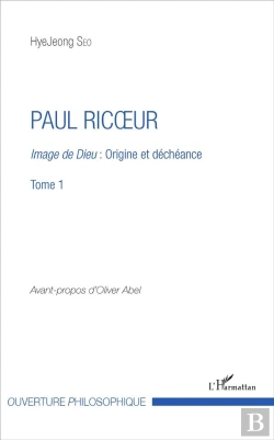 Bertrand.pt - Paul Ricoeur T.1 ; Image De Dieu : Origine Et Déchéance
