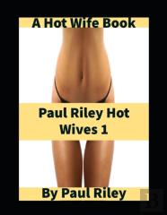 Paul Riley Hot Wives 1