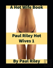 Paul Riley Hot Wives 1